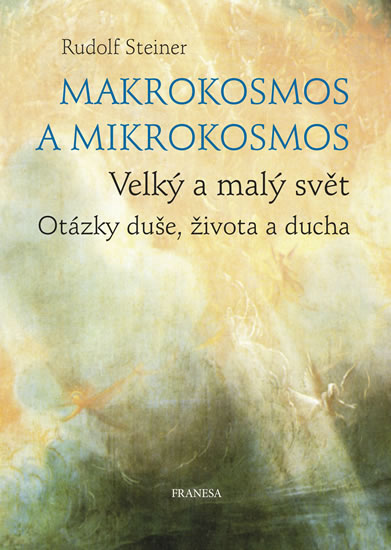 Makrokosmos a mikrokosmos: Velký a malý svět. Otázky duše, života a ducha
